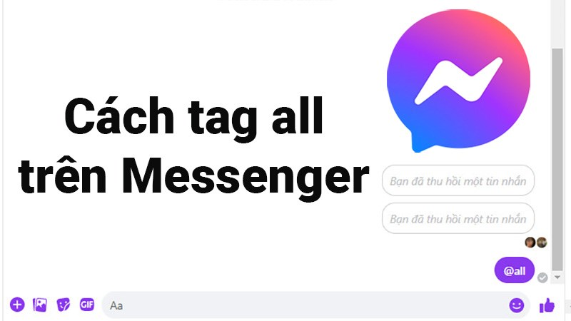Cách tag all trên Messenger bằng điện thoại và máy tính nhanh nhất